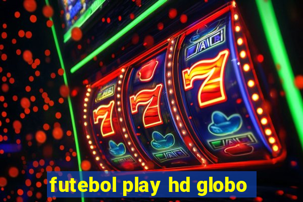 futebol play hd globo